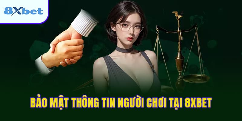 Bảo mật thông tin người chơi tại 8XBET