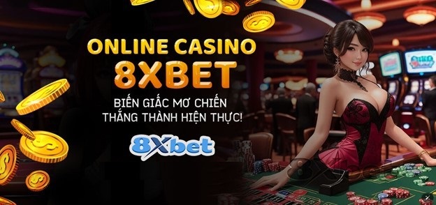 Casino 8xbet nổi bật với độ uy tín và trải nghiệm vượt trội