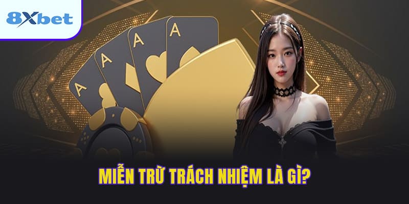 Miễn trừ trách nhiệm là gì?