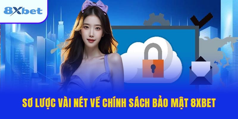 Sơ lược vài nét về chính sách bảo mật 8XBET